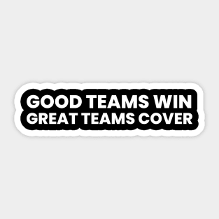 Good Teams Win Great Teams Cover Sticker